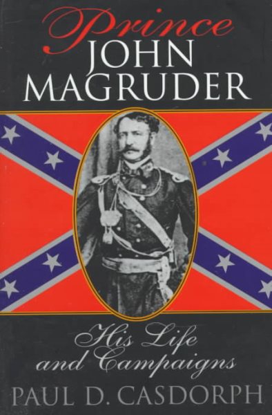 Prince John Magruder: His Life and Campaigns cover
