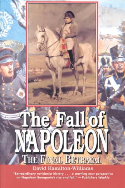 The Fall of Napoleon: The Final Betrayal cover