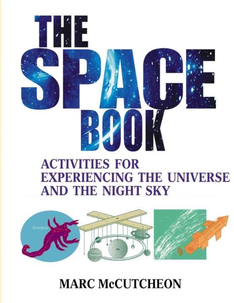The Space Book: Activities for Experiencing the Universe and the Night Sky cover