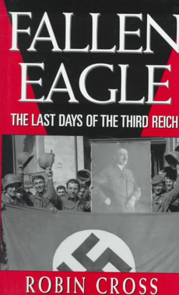 Fallen Eagle: The Last Days of the Third Reich cover