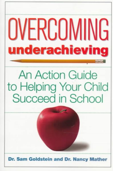 Overcoming Underachieving: An Action Guide to Helping Your Child Succeed in School cover