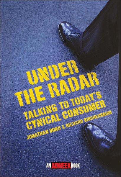 Under the Radar: Talking to Today's Cynical Consumer cover