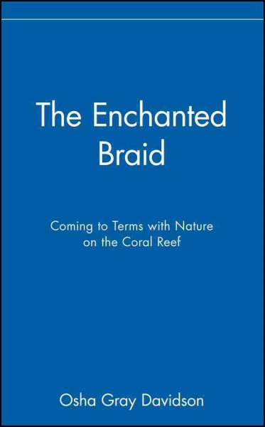 The Enchanted Braid: Coming to Terms with Nature on the Coral Reef cover