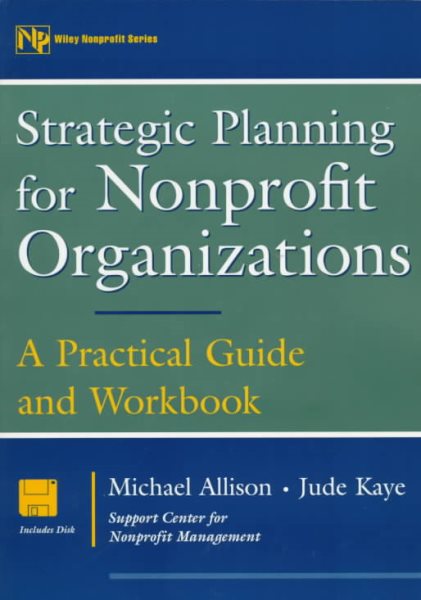 Strategic Planning for Nonprofit Organizations: A Practical Guide and Workbook (Wiley Nonprofit Law, Finance and Management Series) cover