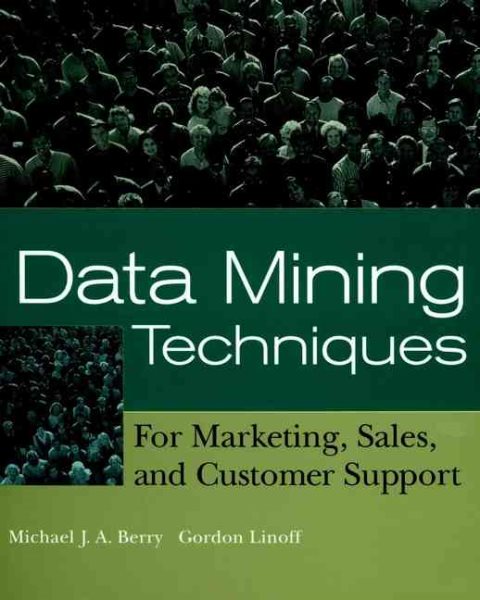 Data Mining Techniques: For Marketing, Sales, and Customer Support cover