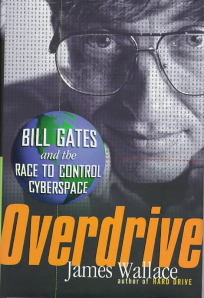 Overdrive: Bill Gates and the Race to Control Cyberspace cover