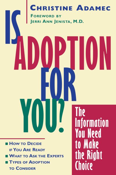 Is Adoption for You: The Information You Need to Make the Right Choice cover