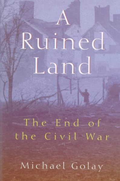 A Ruined Land: The End of the Civil War cover