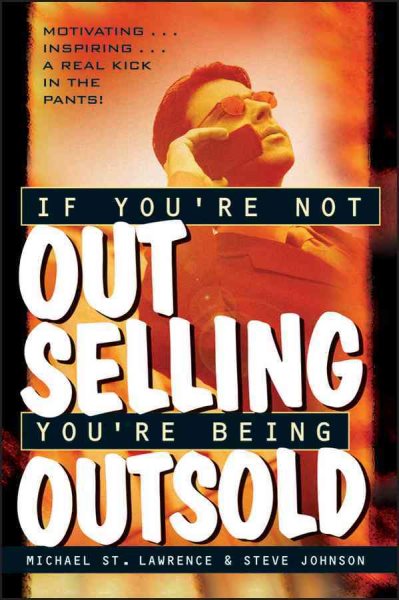 If You're Not Out Selling, You're Being Outsold cover