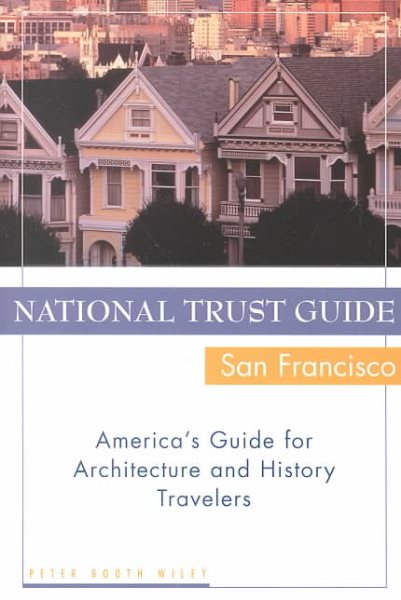 National Trust Guide / San Francisco: America's Guide for Architecture and History Travelers