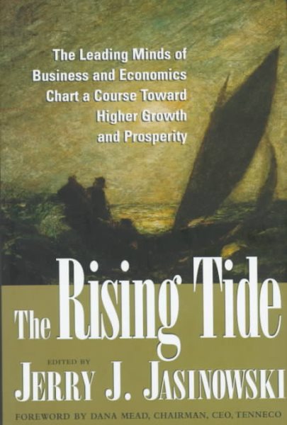 The Rising Tide: The Leading Minds of Business and Economics Chart a Course Toward Higher Growth and Prosperity cover