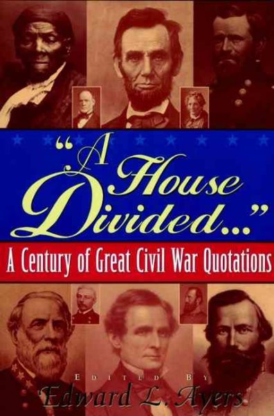 A House Divided...: A Century of Great Civil War Quotations cover