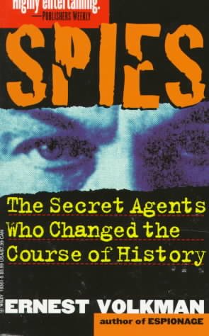 Spies: The Secret Agents Who Changed the Course of History cover