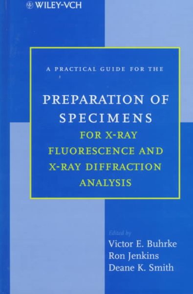 A Practical Guide for the Preparation of Specimens for X-Ray Fluorescence and X-Ray Diffraction Analysis cover