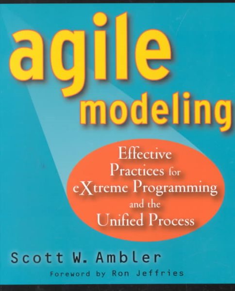 Agile Modeling: Effective Practices for eXtreme Programming and the Unified Process cover
