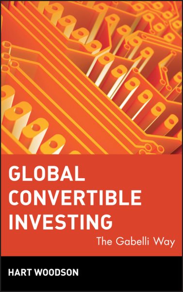 Global Convertible Investing: The Gabelli Way cover