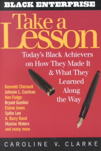 Take a Lesson: Today's Black Achievers on How They Made It and What They Learned along the Way cover