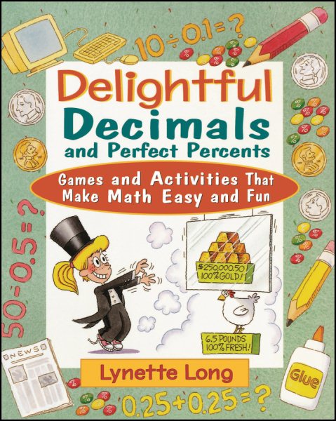 Delightful Decimals and Perfect Percents: Games and Activities That Make Math Easy and Fun cover