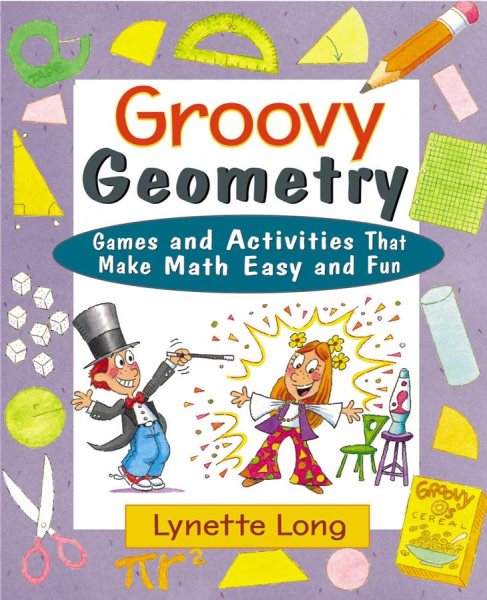Groovy Geometry: Games and Activities That Make Math Easy and Fun cover