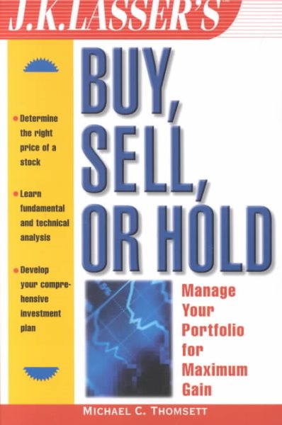 J.K. Lasser's Buy, Sell, or Hold: Manage Your Portfolio for Maximum Gain cover