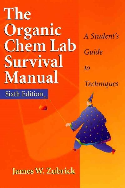 The Organic Chem Lab Survival Manual: A Student's Guide to Techniques cover