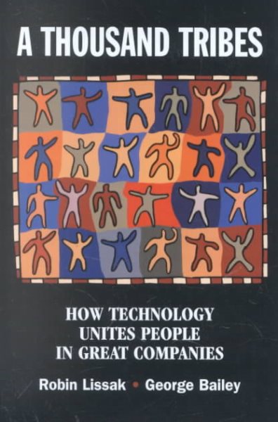 A Thousand Tribes: How Technology Unites People in Great Companies cover