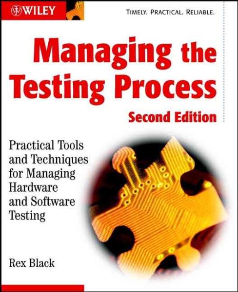 Managing the Testing Process: Practical Tools and Techniques for Managing Hardware and Software Testing cover