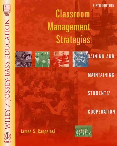 Classroom Management Strategies: Gaining and Maintaining Students' Cooperation (Wiley/Jossey-Bass Education) cover