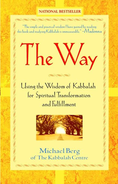 The Way: Using the Wisdom of Kabbalah for Spiritual Transformation and Fulfillment cover