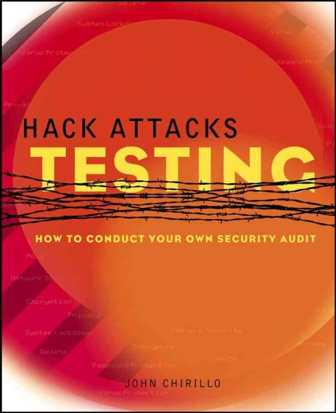 Hack Attacks Testing: How to Conduct Your Own Security Audit cover