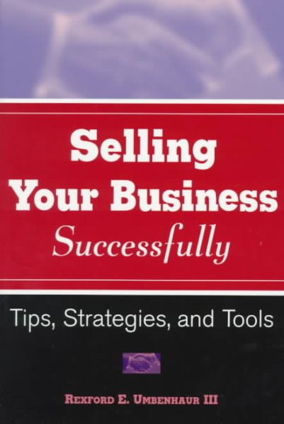 Selling Your Business Successfully: Tips, Strategies, and Tools cover