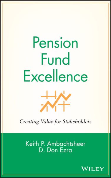 Pension Fund Excellence: Creating Value for Stakeholders