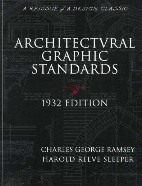 Architectural Graphic Standards for Architects, Engineers, Decorators, Builders and Draftsmen, 1932 Edition (A Reissue of a Design Classic) cover