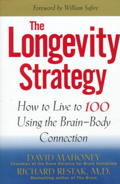 The Longevity Strategy: How to Live to 100 Using the Brain-Body Connection cover