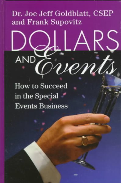 Dollars and Events: How to Succeed in the Special Events Business