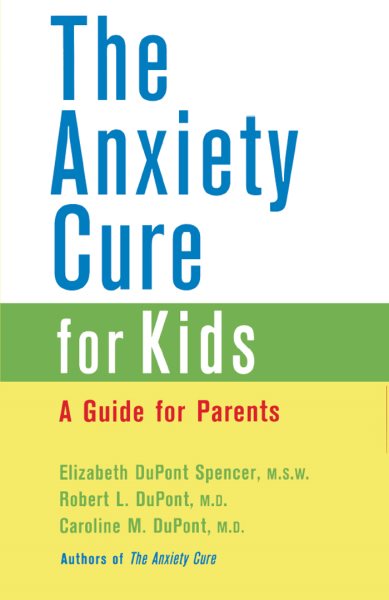 The Anxiety Cure for Kids: A Guide for Parents and Children cover