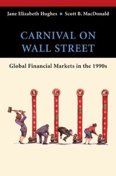Carnival on Wall Street: Global Financial Markets in the 1990s cover