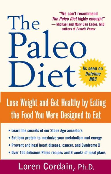 The Paleo Diet: Lose Weight and Get Healthy by Eating the Food You Were Designed to Eat cover