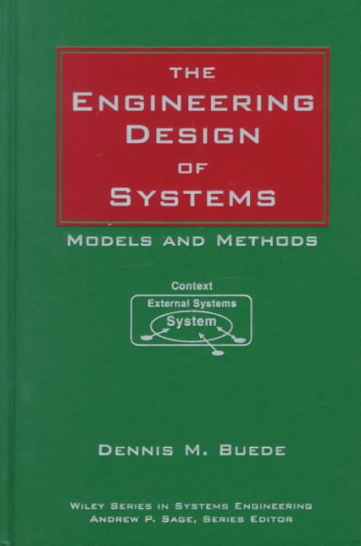 The Engineering Design of Systems: Models and Methods cover