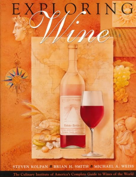 Exploring Wine: The Culinary Institute of America's Complete Guide to Wines of the World cover
