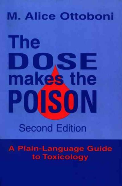The Dose Makes the Poison: A Plain-Language Guide to Toxicology, 2nd Edition cover