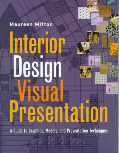 Interior Design Visual Presentation: A Guide to Graphics, Models, and Presentation Techniques cover