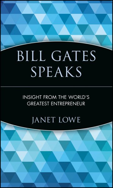 Bill Gates Speaks: Insight from the World's Greatest Entrepreneur cover