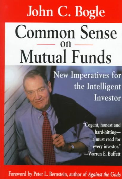 Common Sense on Mutual Funds: New Imperatives for the Intelligent Investor cover