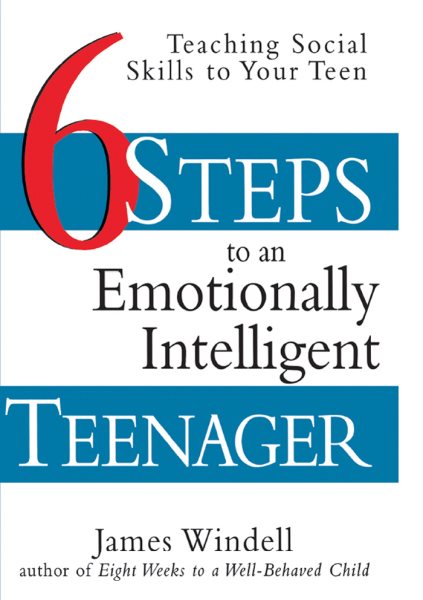 Six Steps to an Emotionally Intelligent Teenager: Teaching Social Skills to Your Teen cover