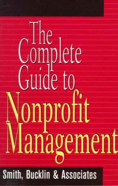 The Complete Guide to Nonprofit Management (Wiley Nonprofit Law, Finance and Management Series) cover