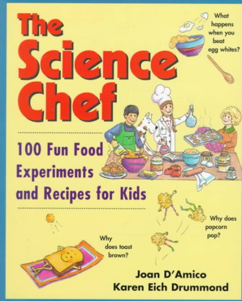 The Science Chef: 100 Fun Food Experiments and Recipes for Kids cover