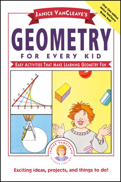 Janice VanCleave's Geometry for Every Kid: Easy Activities that Make Learning Geometry Fun cover