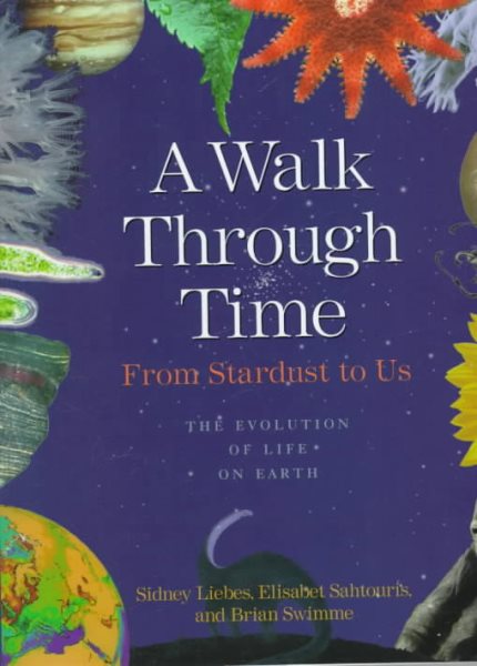 A Walk Through Time: From Stardust to Us--The Evolution of Life on Earth cover