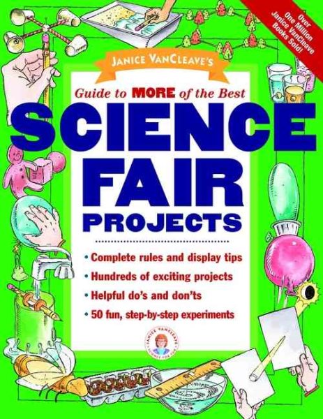 Janice VanCleave's Guide to More of the Best Science Fair Projects cover